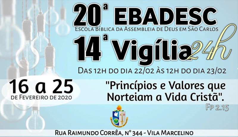 20ª EBADESC (Escola Bíblica da Assembleia de Deus de São Carlos) e 14ª Vigília de 24 horas