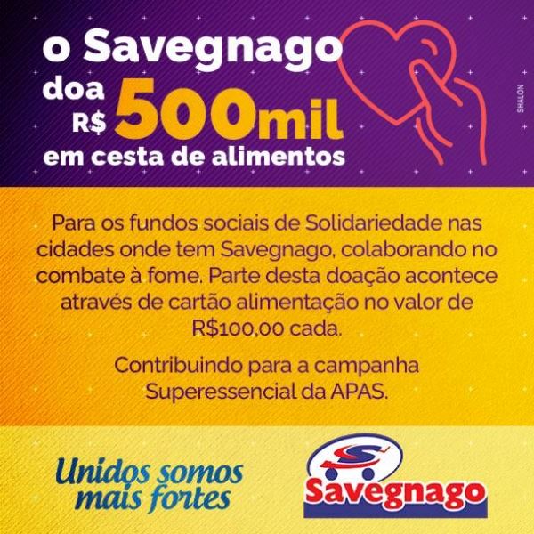 Savegnago Supermercados doa R$ 500 mil em cestas de alimentos a Fundos Sociais