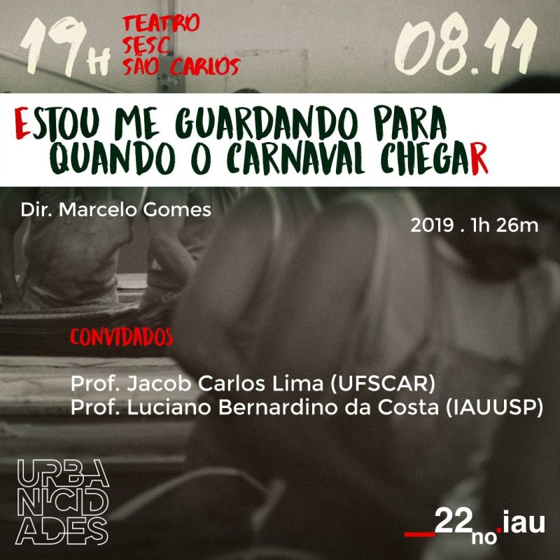 Projeto Urbanicidades Apresenta O Filme “estou Me Guardando Para Quando O Carnaval Chegar” 