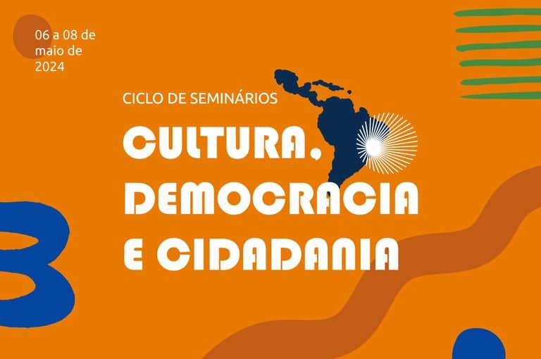 Ciclo de Seminários “Cultura, democracia e cidadania” promove formação
