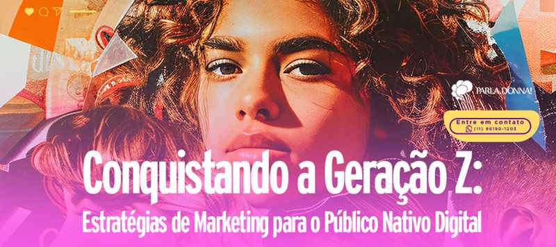 Conquistando a Geração Z: Estratégias de Marketing para o Público Nativo Digital