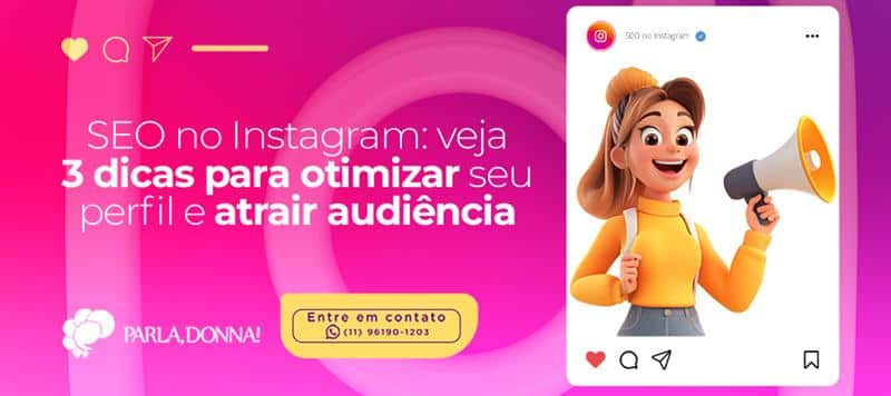 SEO no Instagram: veja 3 dicas para otimizar seu perfil e atrair audiência